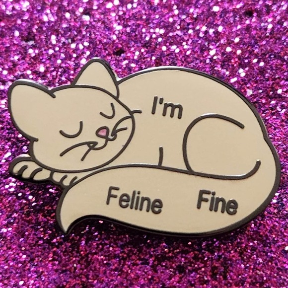 3/$20 Sleeping Happy Cat I'M FELINE FINE Feeling Good Hard Enamel Pin - Picture 1 of 3